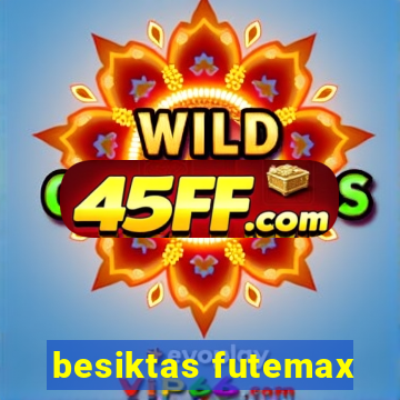 besiktas futemax